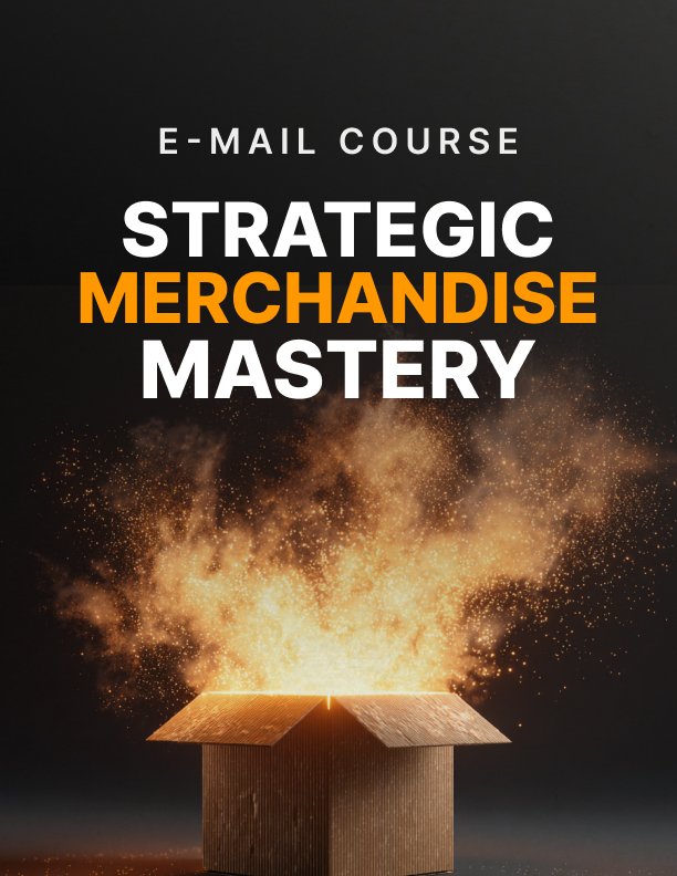Strategic Merchandise Mastery Mini Course